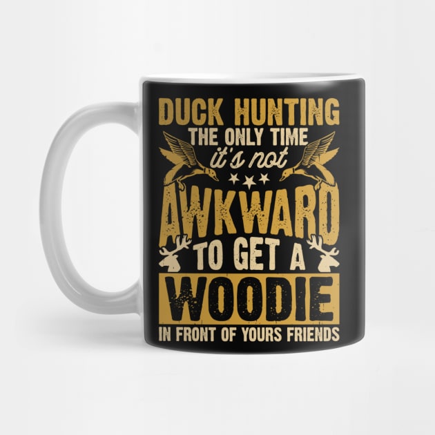 Duck Hunting The Only Time It's Not Awkward To Get A Woodie In Front Of Yours Friends  T shirt For Women by QueenTees